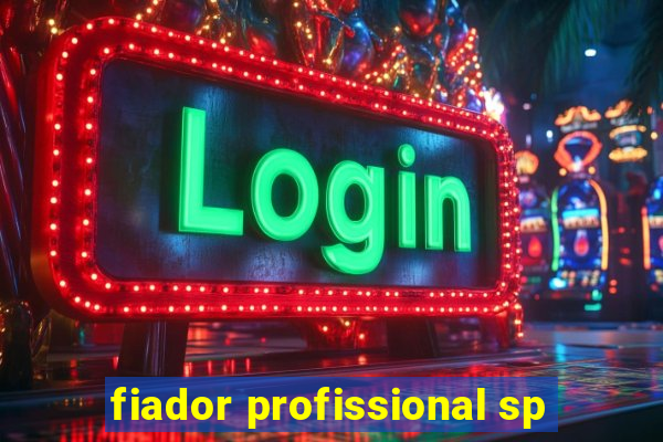 fiador profissional sp